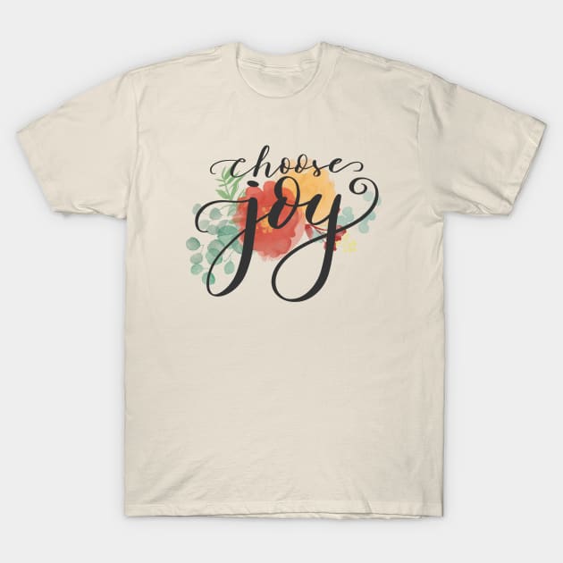 Choose Joy T-Shirt by BlackSheepArts